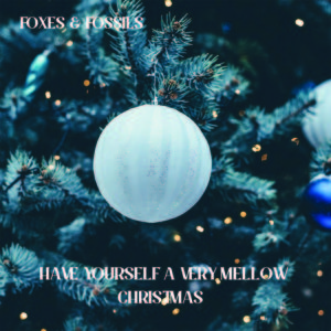 have yourself a very mellow christmas foxes and fossils